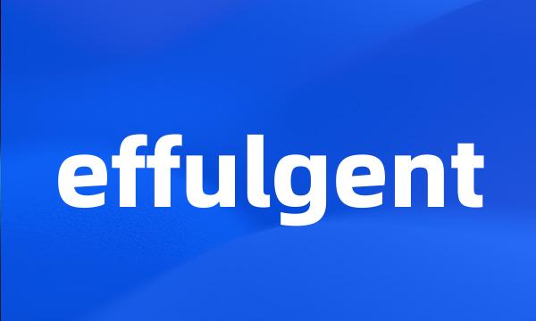 effulgent