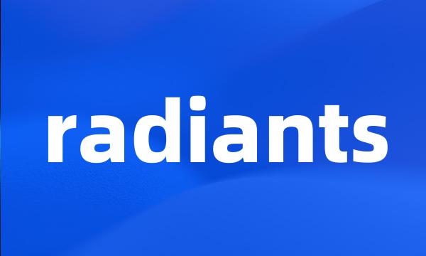 radiants