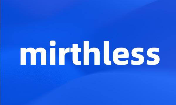 mirthless