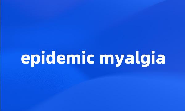 epidemic myalgia