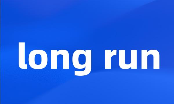 long run