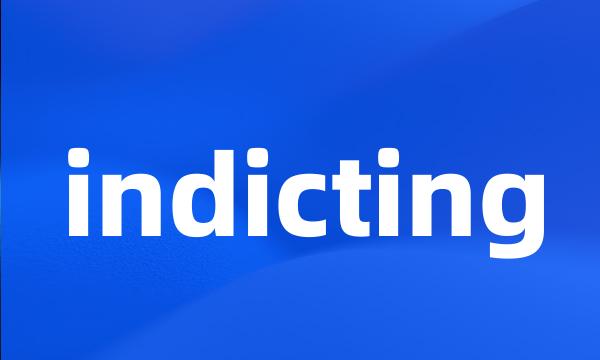 indicting