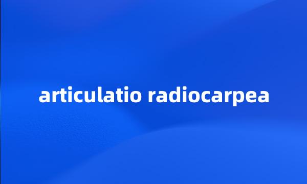 articulatio radiocarpea