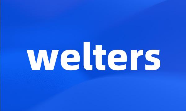 welters