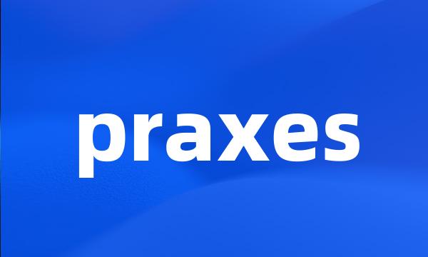 praxes