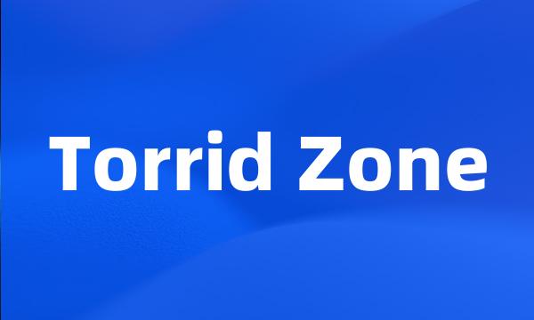 Torrid Zone