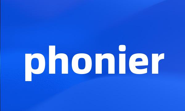 phonier