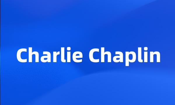 Charlie Chaplin