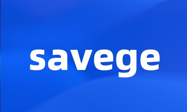 savege