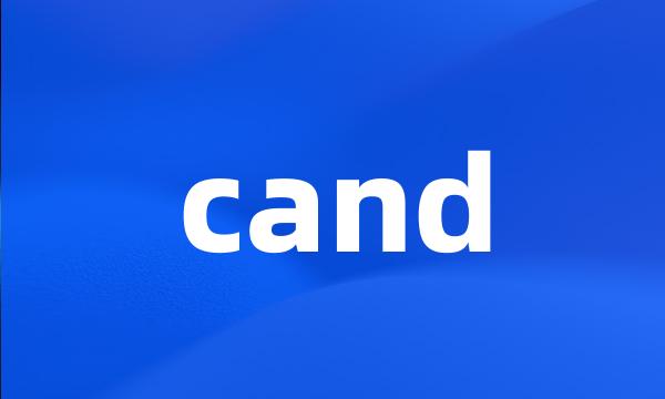 cand