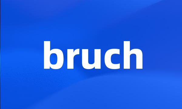 bruch