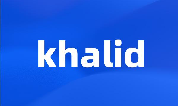 khalid