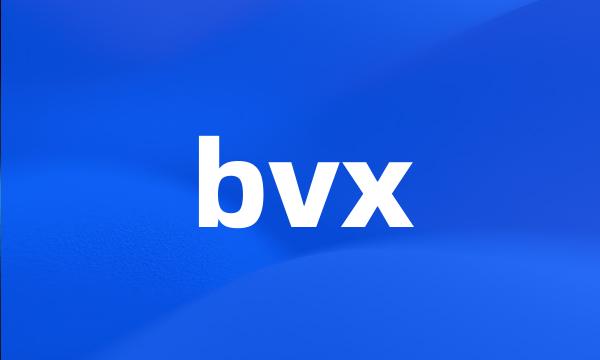 bvx