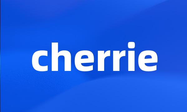 cherrie