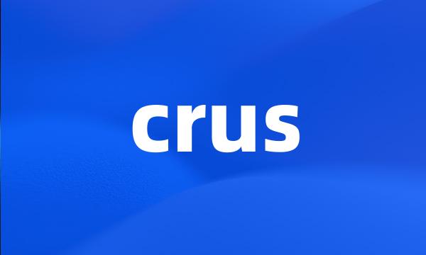 crus