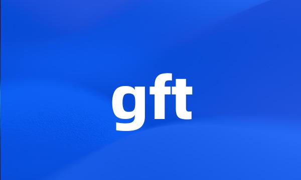 gft