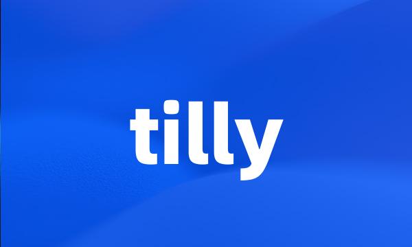 tilly