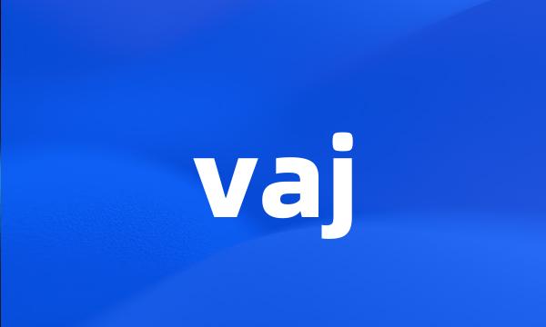 vaj