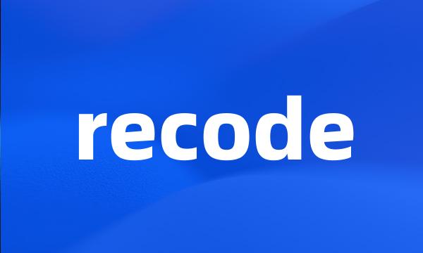 recode