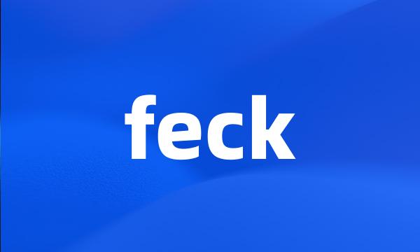 feck