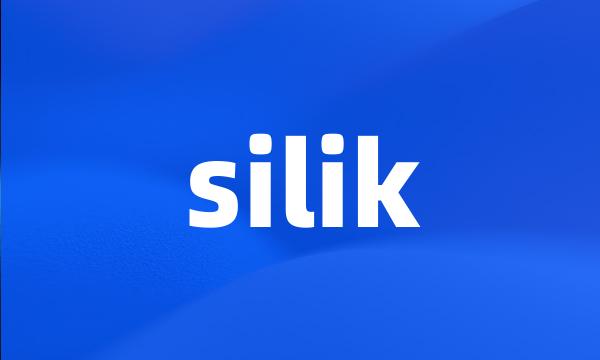 silik