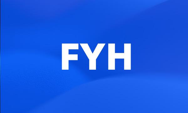 FYH