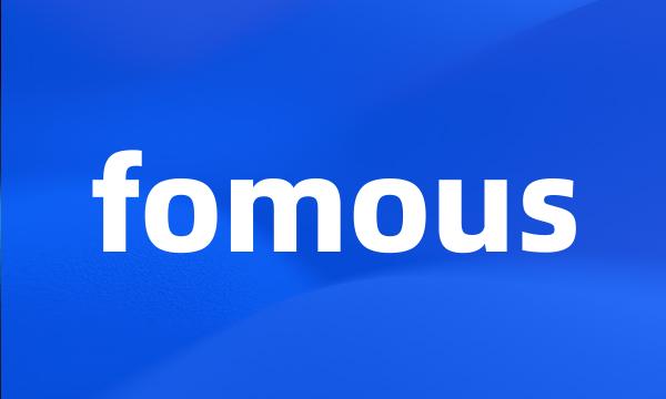 fomous