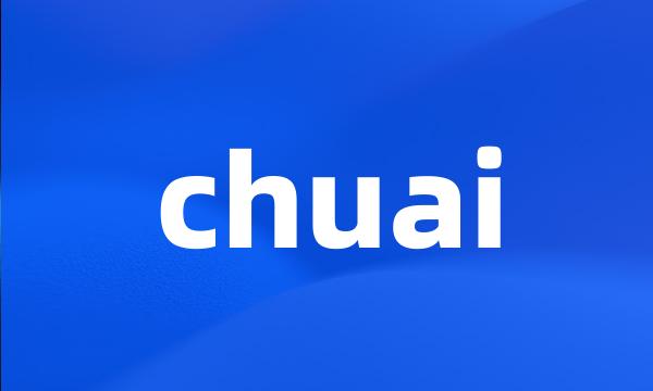 chuai