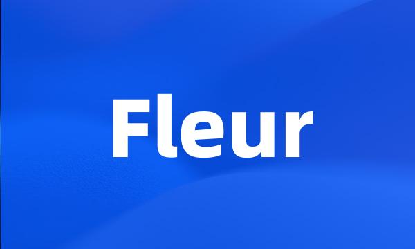 Fleur