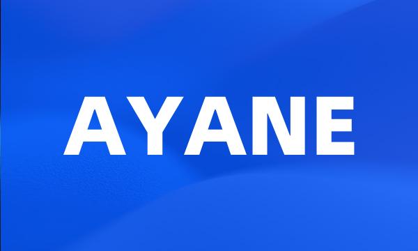 AYANE