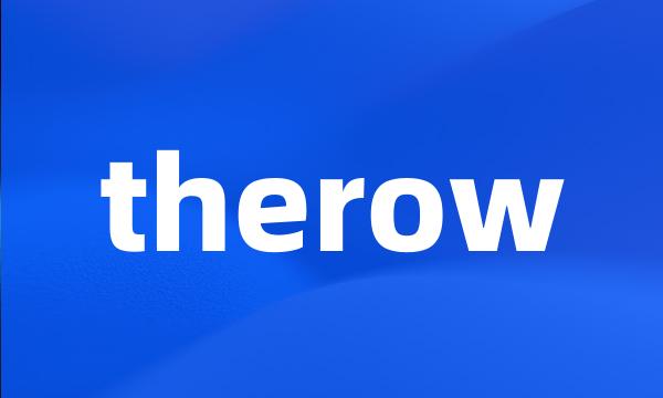 therow