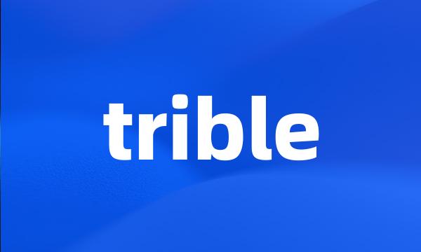 trible