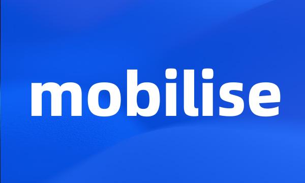 mobilise