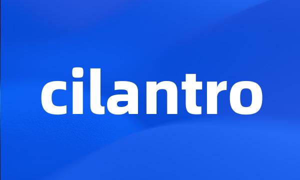 cilantro