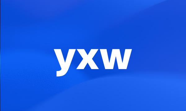 yxw