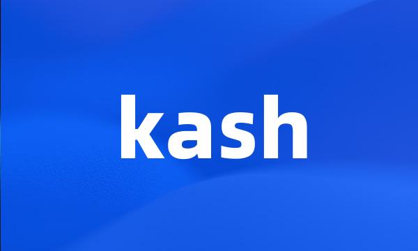 kash