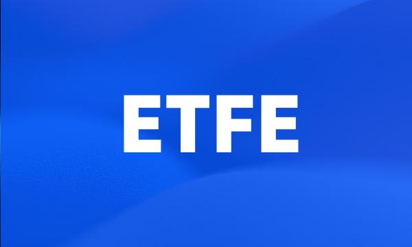 ETFE