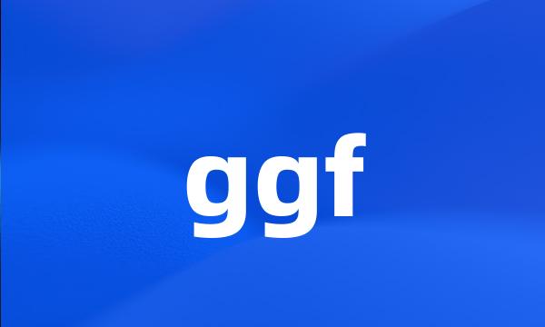 ggf