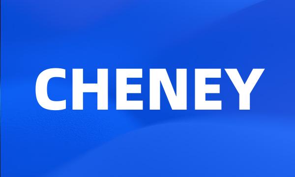 CHENEY