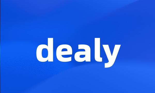 dealy