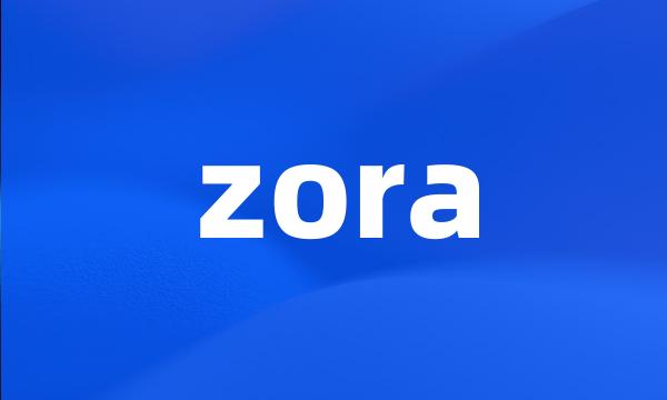 zora