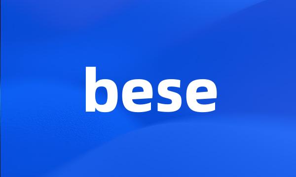 bese