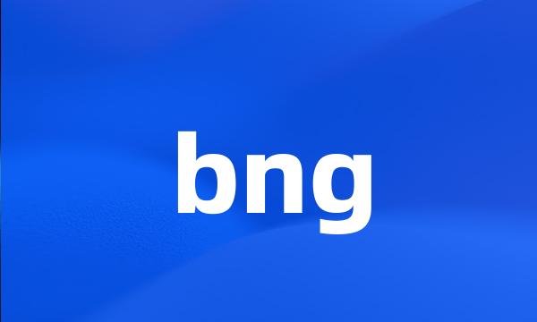 bng