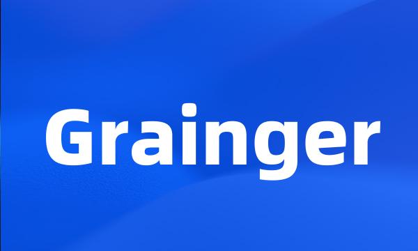 Grainger