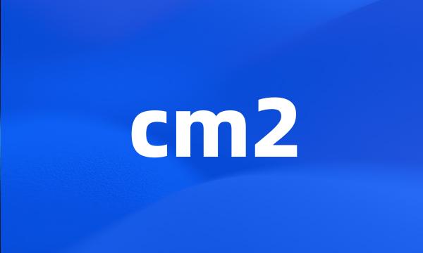 cm2