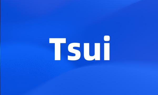 Tsui