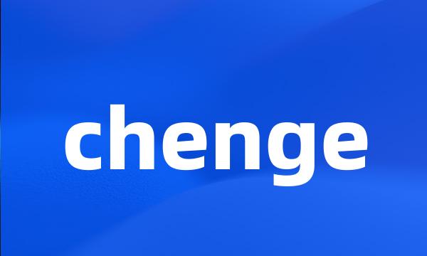 chenge