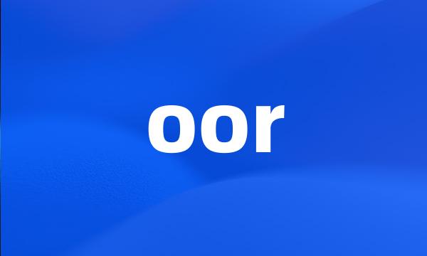 oor