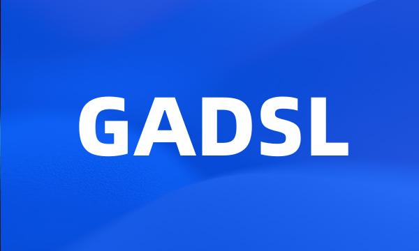 GADSL