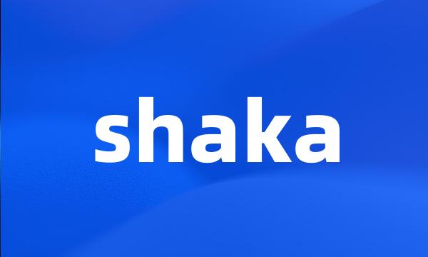 shaka